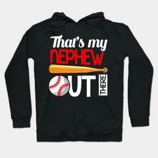 That's My Nephew Out There Baseball Hoodie